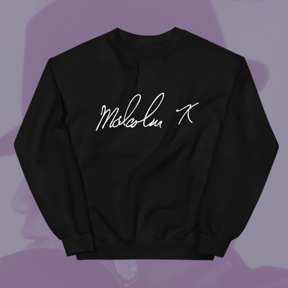 Sweet Signature Series - Malcolm X  [Sweatshirt]